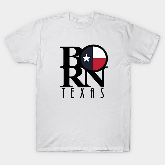 BORN Texas T-Shirt by HometownTexas